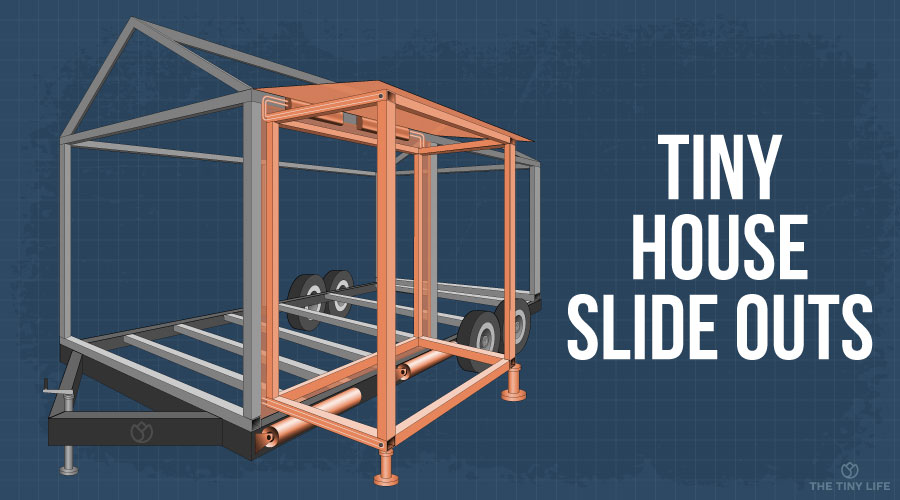 How to Build a Slide Out on a Tiny House?