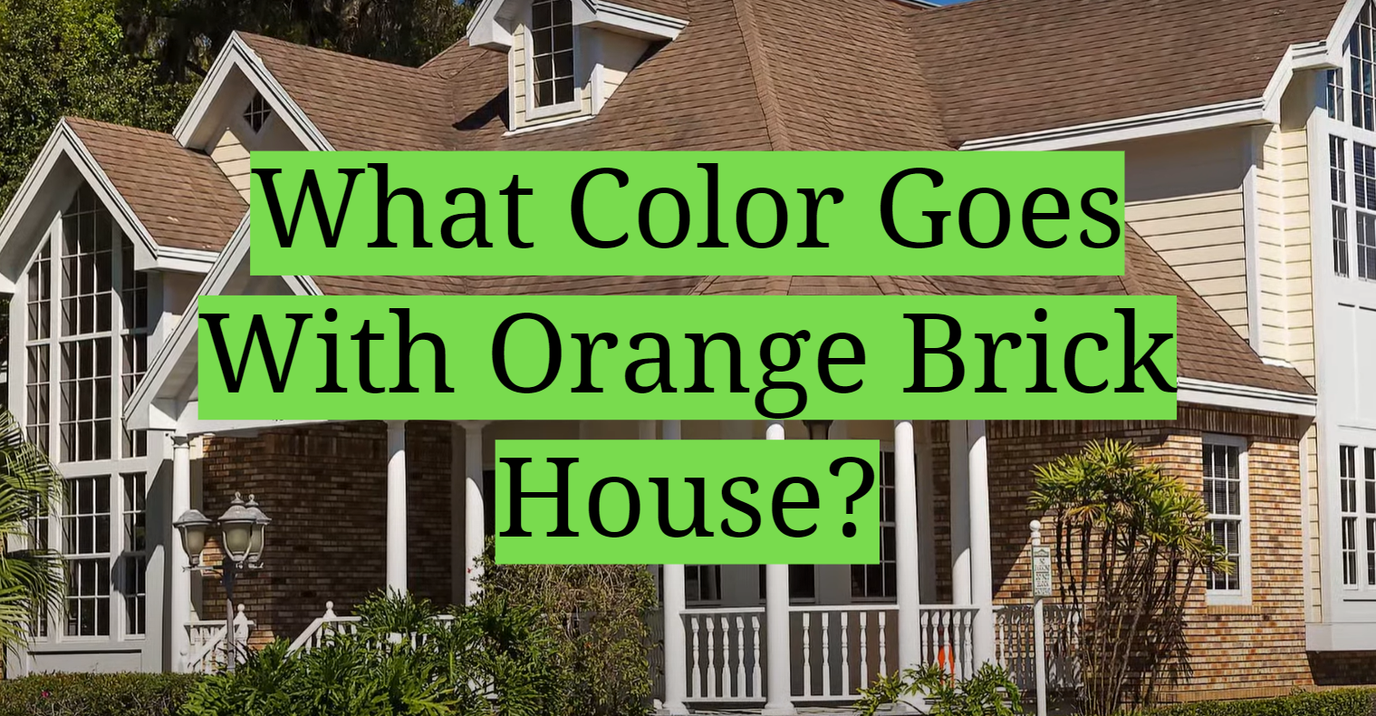 what-color-goes-with-red-orange-brick-house-house-plans-your