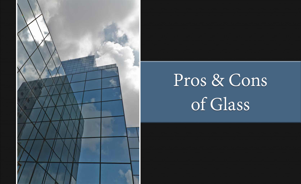 What Is the Disadvantage of Glass in Building Construction?