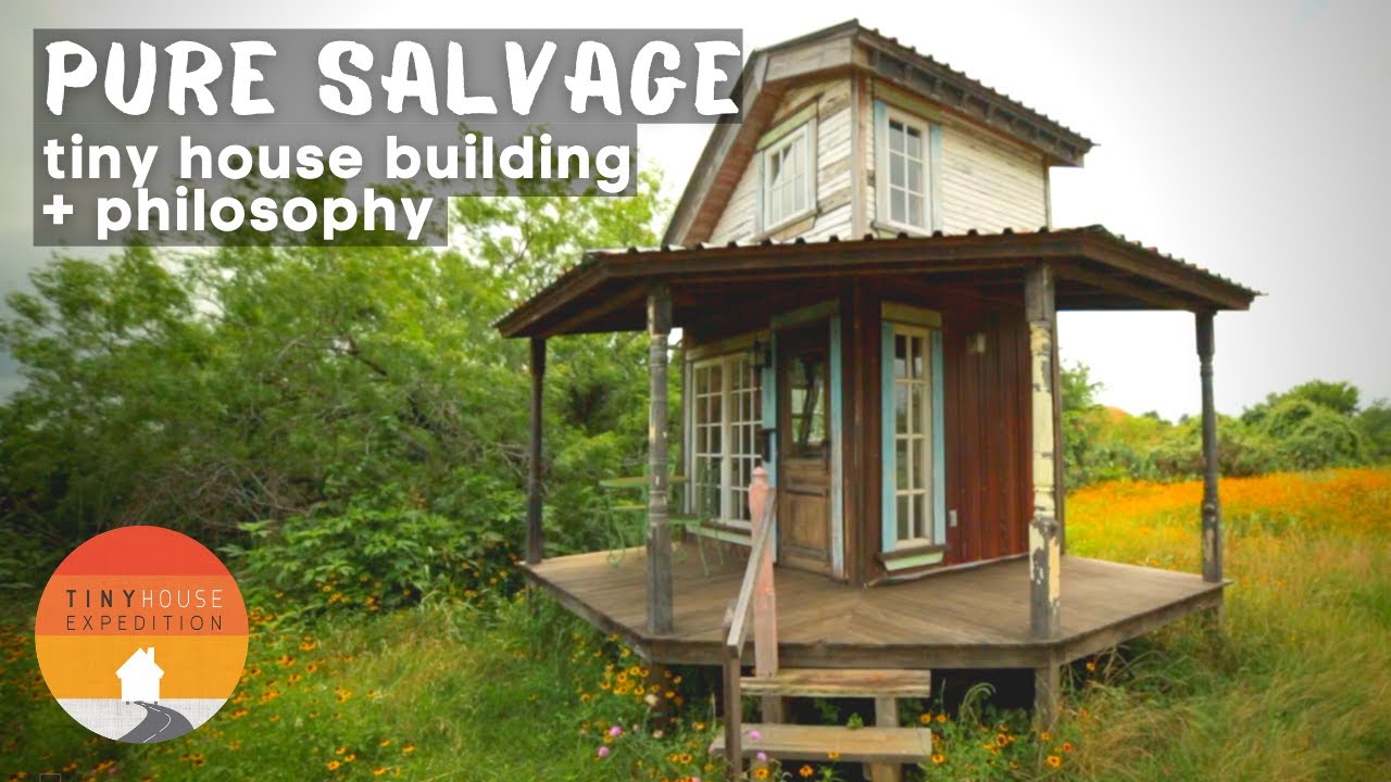 How to Build a Tiny House With Salvaged Materials